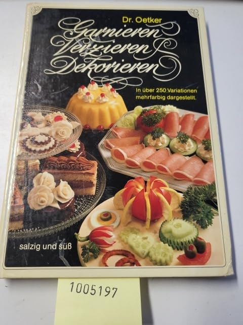 Dr. Oetker Garnieren - Verzieren - Dekorieren. Salzig und süß. book