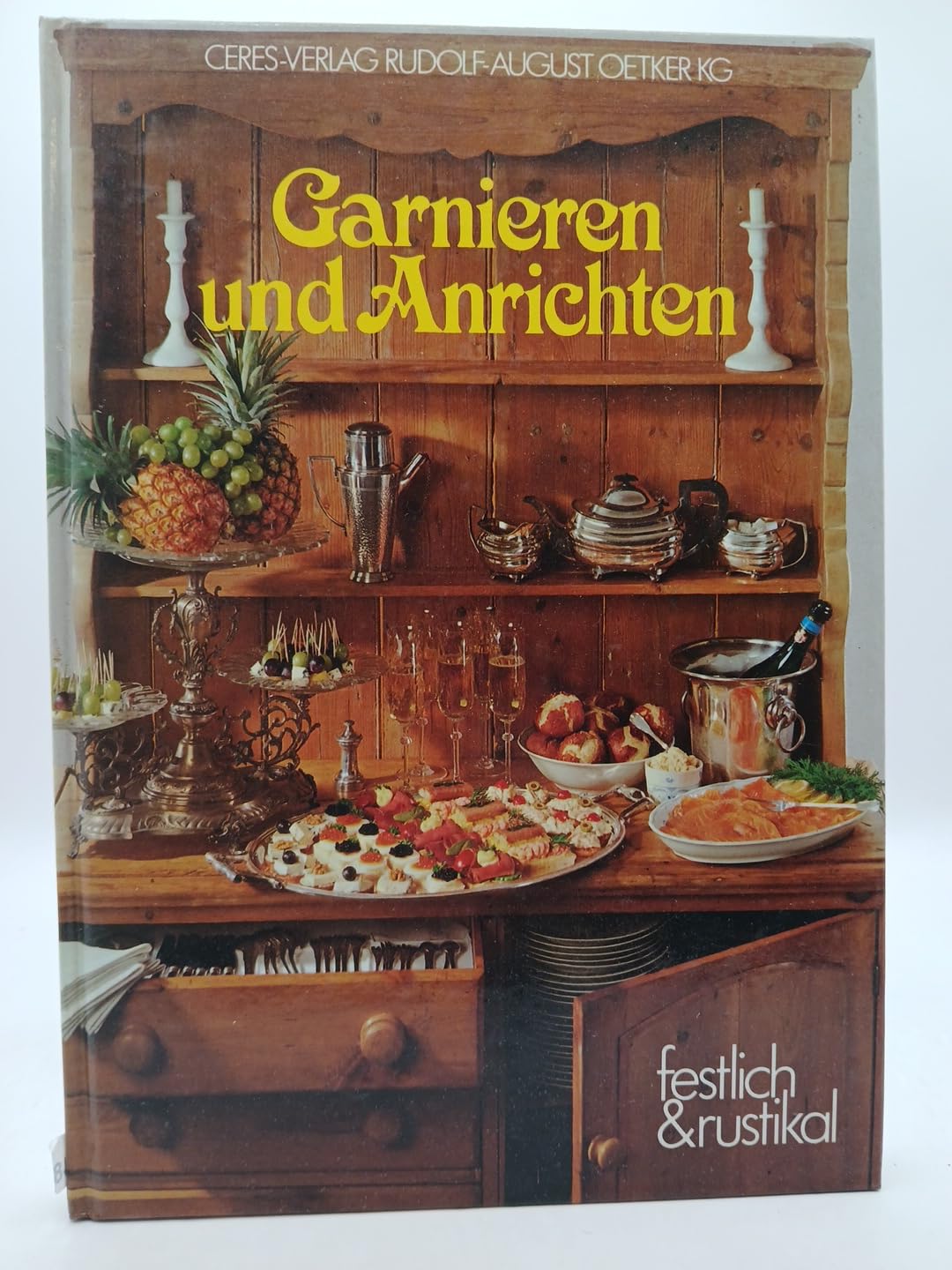 Garnieren und Anrichten. Festlich und rustikal Books