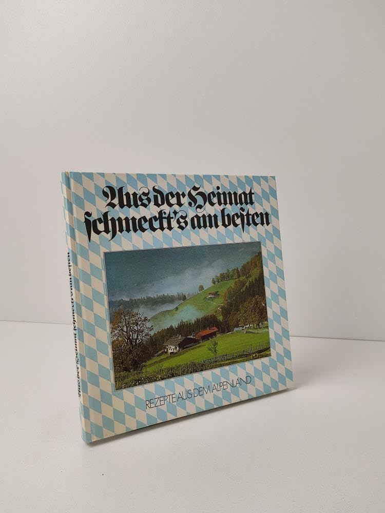 Aus der Heimat schmeckt's am besten. Alpenland Books