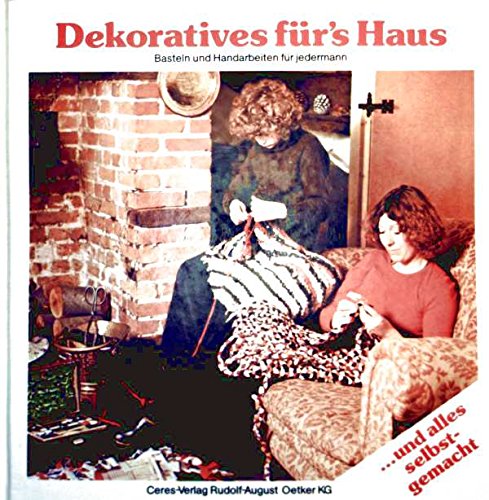 Dekoratives fürs Haus. Basteln und Handarbeiten für jedermann Leisure, Home & Garden