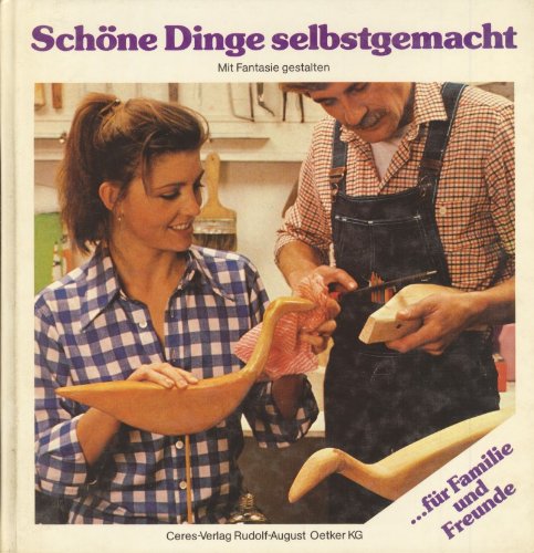 Schöne Dinge selbst gemacht. Mit Fantasie gestalten Books