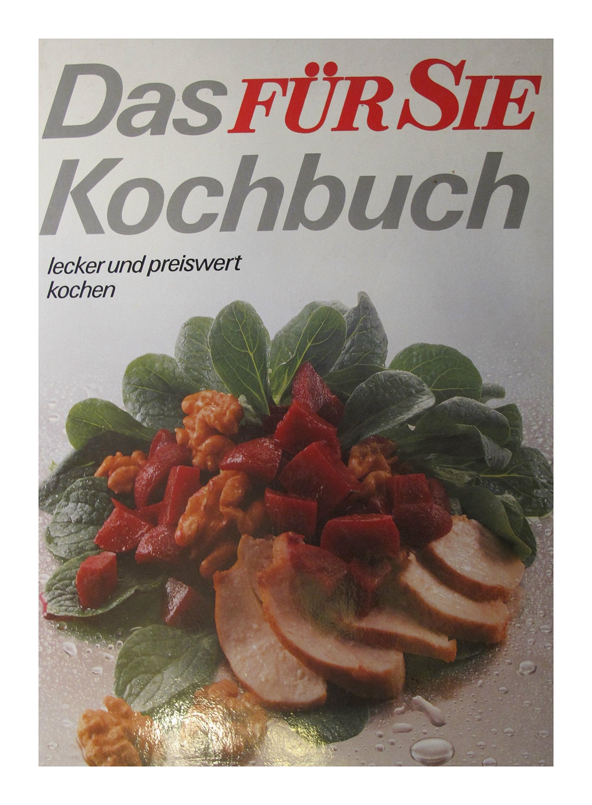 Das FÜR SIE Kochbuch. Lecker und preiswert kochen Books