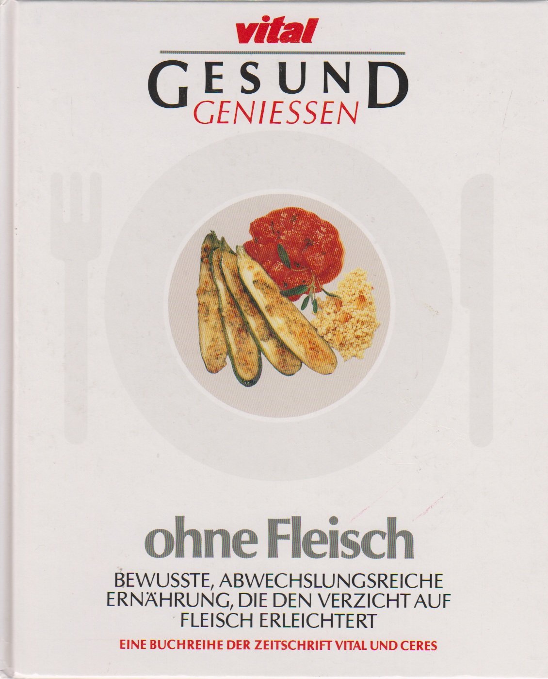 vital. Gesund geniessen ohne Fleisch Books