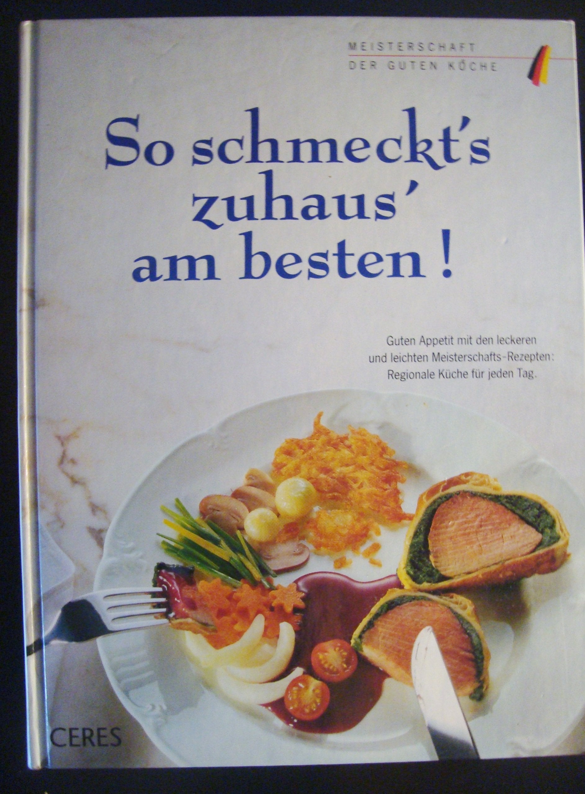 So schmeckt's zuhaus' am besten Cooking & Enjoying