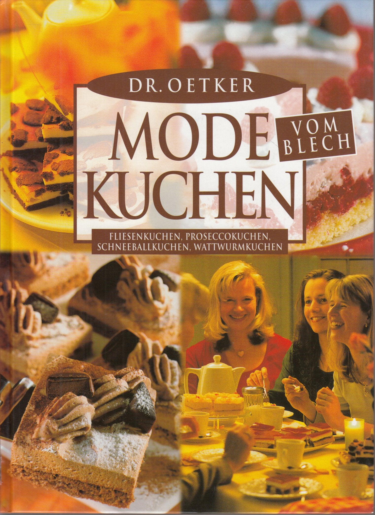Dr. Oetker Mode-Kuchen vom Blech: Fliesenkuchen, Proseccokuchen, Schneeballkuchen, Wattwurmkuchen Cooking & Enjoying