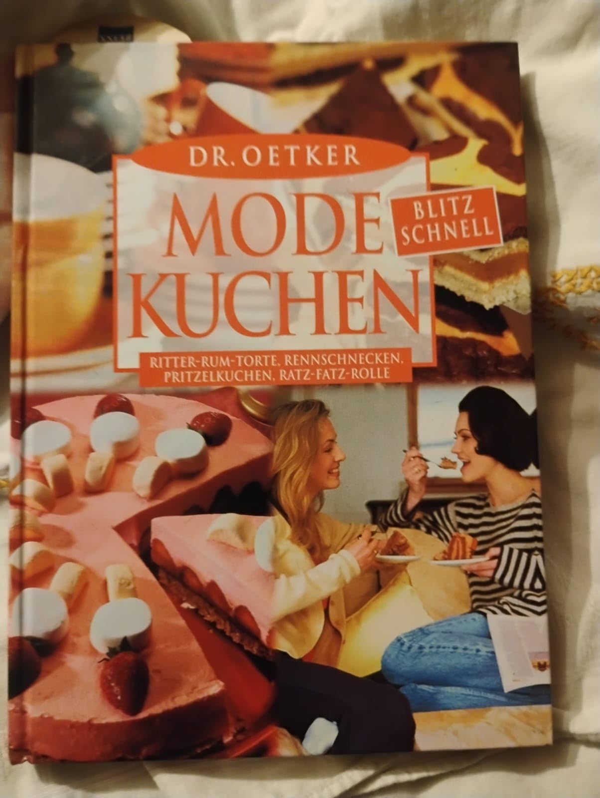 Dr. Oetker Mode-Kuchen: blitz-schnell - Ritter-Rum-Torte, Rennschnecken, Pritzelkuchen, Ratz-Fatz-Rolle Cooking & Enjoying