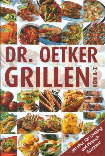 Grillen von A-Z: Mit über 100 Camping- und Picknick-Rezepten! Cooking & Enjoying