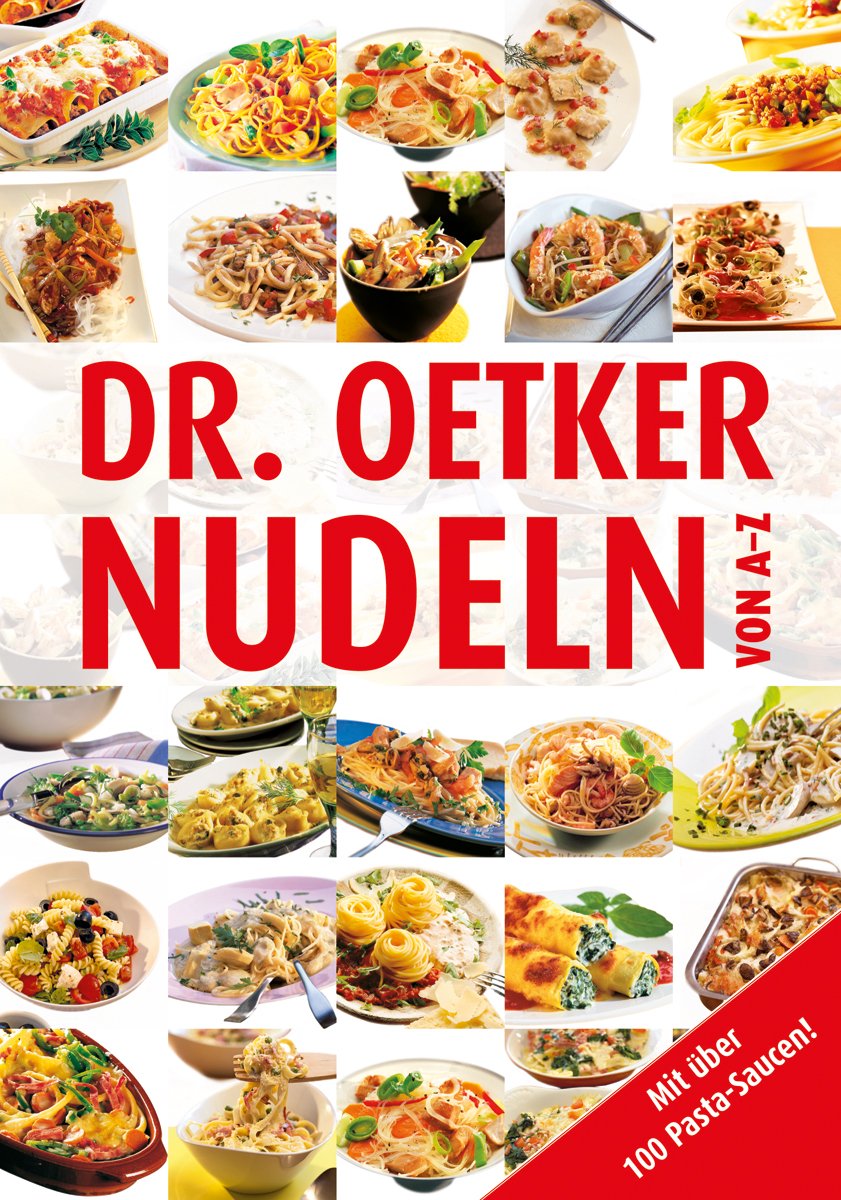 Nudeln von A-Z: Mit Aufläufen, Salaten und vielen Pasta-Saucen Leisure, Home & Garden