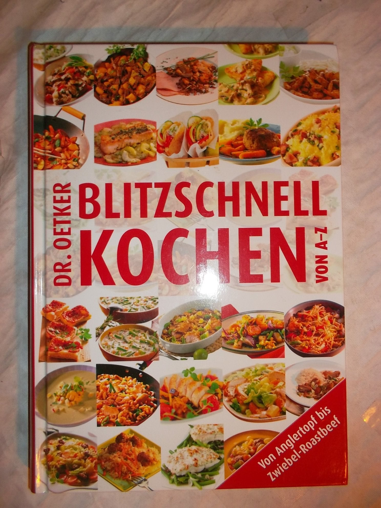 Blitzschnell kochen von A–Z: Von Anglertopf bis Zwiebel-Roastbeef Leisure, Home & Garden