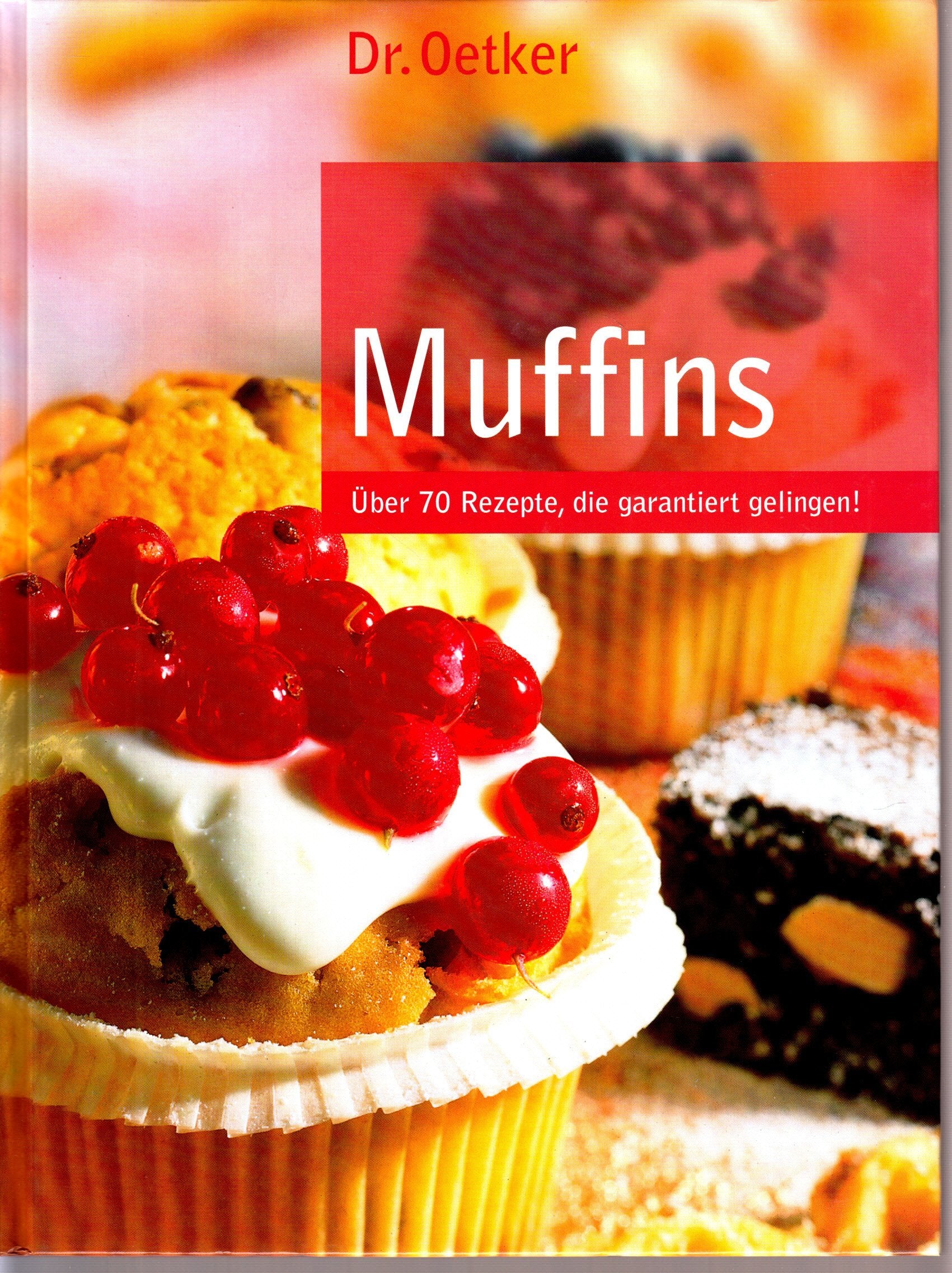 Dr. Oetker . Muffins! Über 70 Rezepte, die garantiert gelingen Books