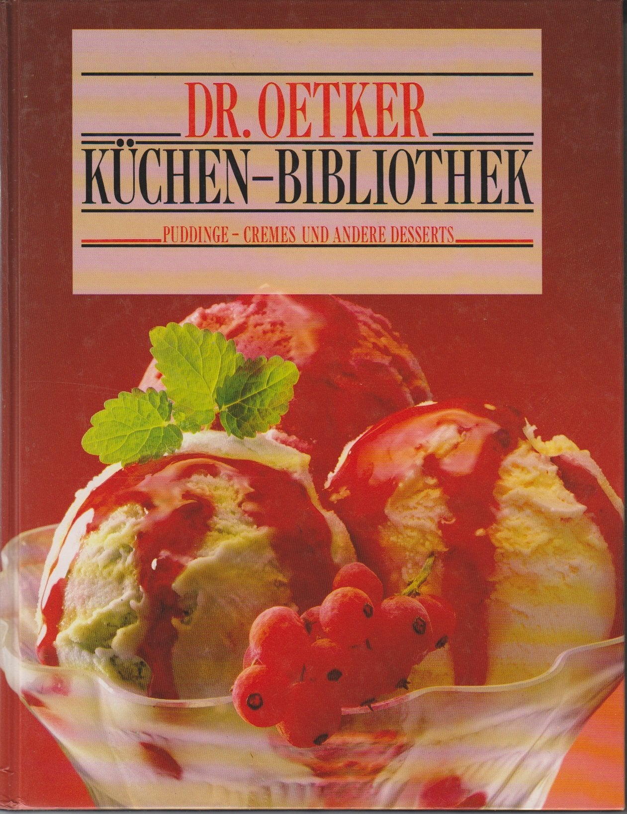 Küchen- Bibliothek. Puddinge, Cremes und andere Desserts Cooking & Enjoying