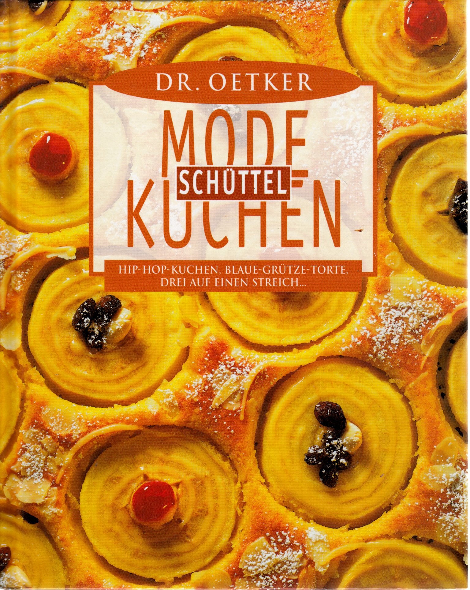 Dr. Oetker Mode-Schüttel-Kuchen: Hip-Hop-Kuchen, Blaue-Grütze-Torte, drei auf einen Streich ... Cooking & Enjoying