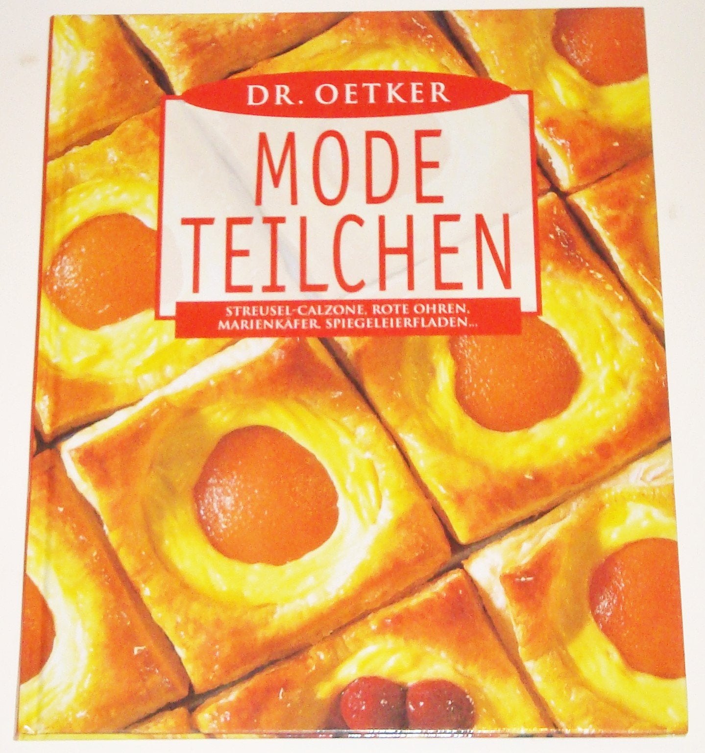 Modeteilchen. Doppelknoten, Rote Ohren, Ananas-Ecken, Streusel-Schnecken... Cooking & Enjoying