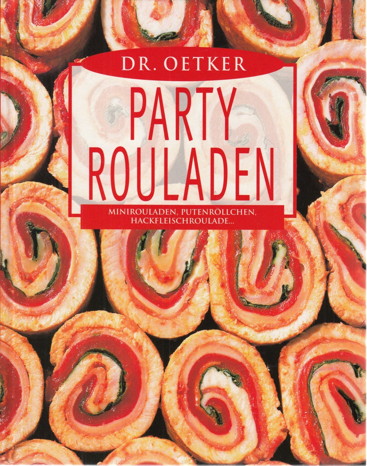 Dr. Oetker Partyrouladen: Minirouladen, Putenröllchen, Hackfleischroulade... Cooking & Enjoying