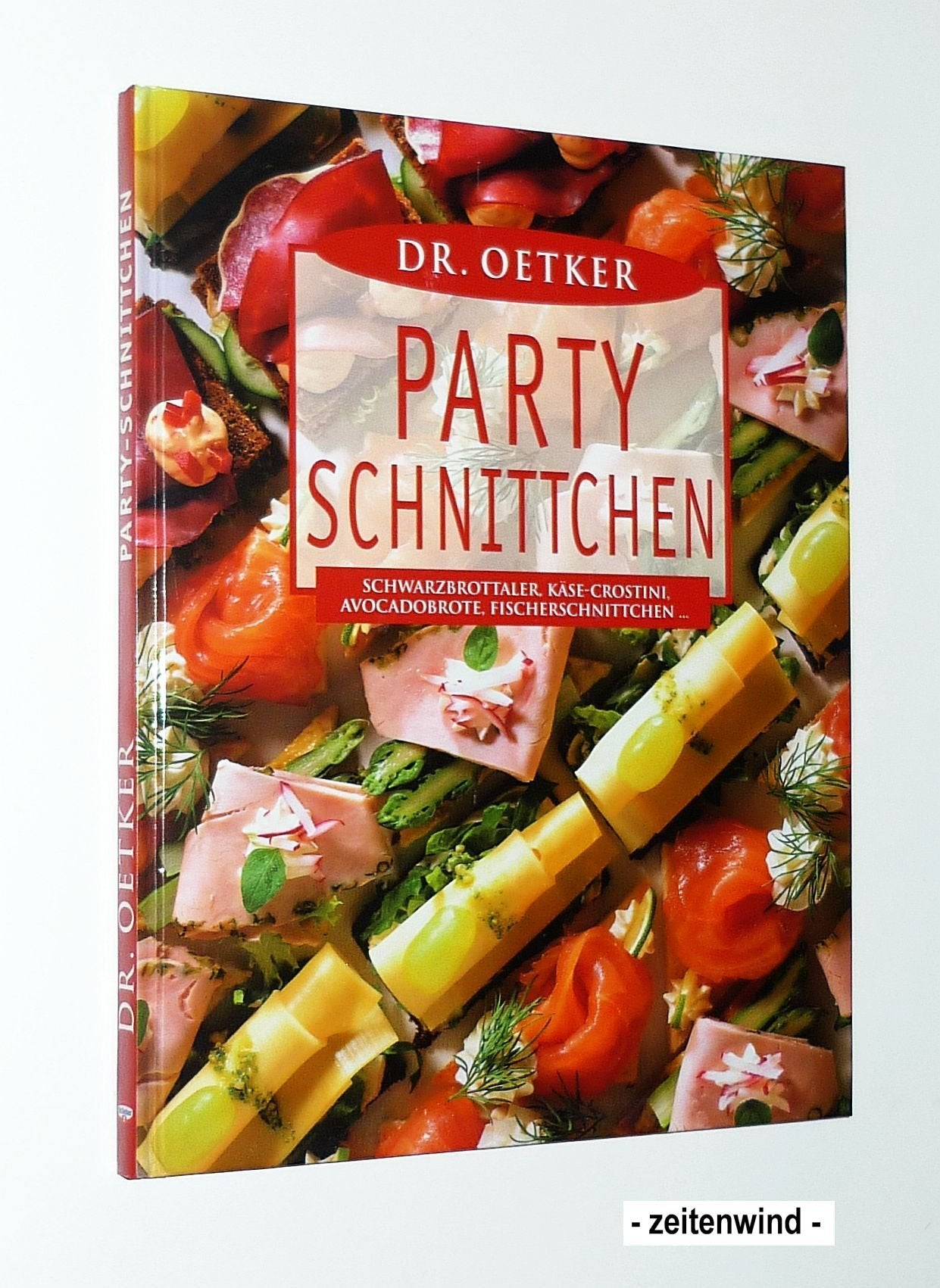 Dr. Oetker Party-Schnittchen: Schwarzbrottaler, Käse-Crostini, Avocadobrote, Fischerschnittchen ... Cooking & Enjoying