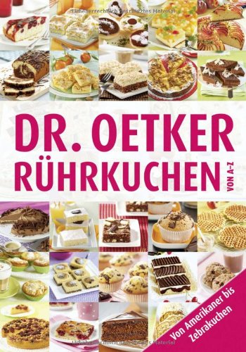 Rührkuchen von A-Z: Von Amerikaner bis Zebrakuchen Cooking & Enjoying