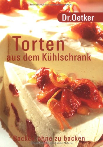 Dr. Oetker: Torten aus dem Kühlschrank. Backen ohne zu backen. Books