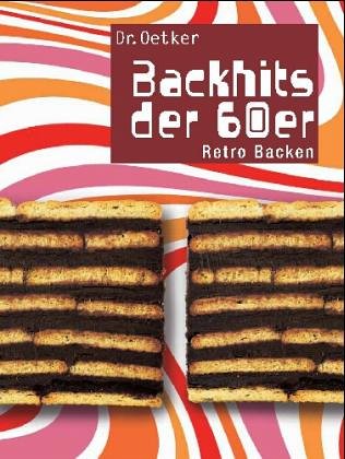 Dr. Oetker Backhits der 60er: Retro Backen Cooking & Enjoying