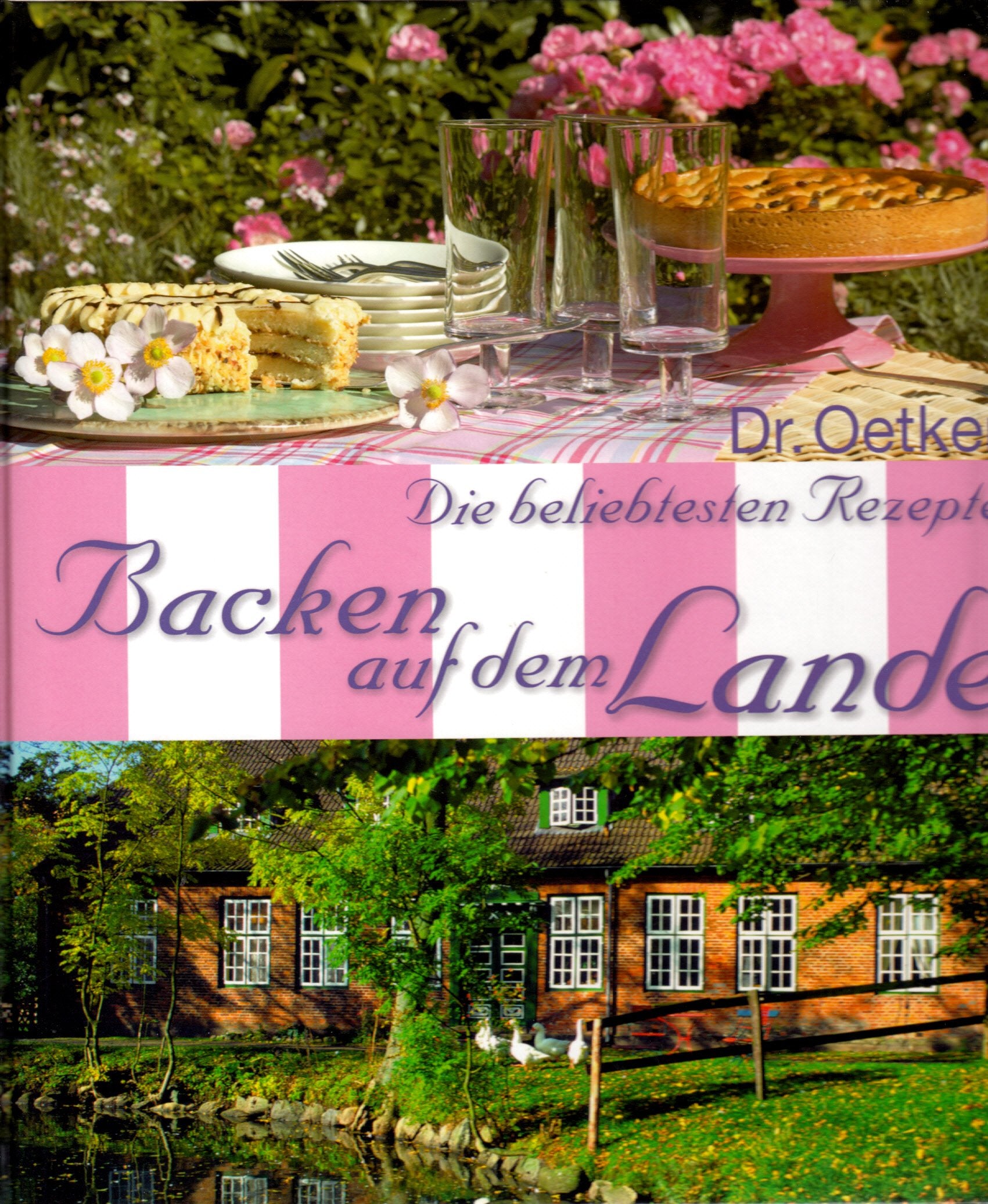 Dr. Oetker - die beliebtesten Rezepte: Backen auf dem Lande Cooking & Enjoying