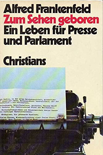 Zum Sehen geboren. Ein Leben für Presse und Parlament Books