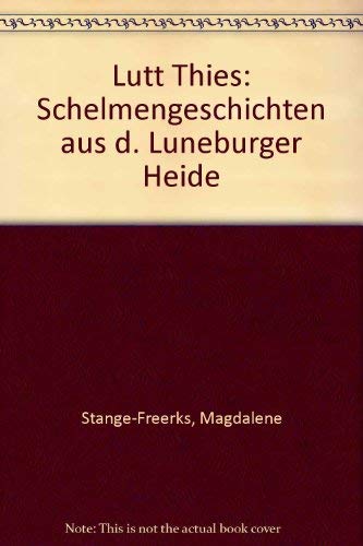 Lütt Thies, eine Schelmengeschichte aus der Lüneburger Heide Books