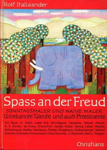 Spass an der Freud: Laienmaler und naive Maler an 99 Beispielen dargestellt book