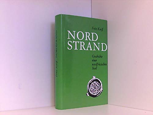 Nordstrand. Geschichte einer nordfriesischen Insel Politics & History