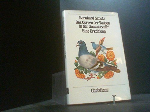 Das Gurren der Tauben in der Sommerzeit. Eine Erzählung Books
