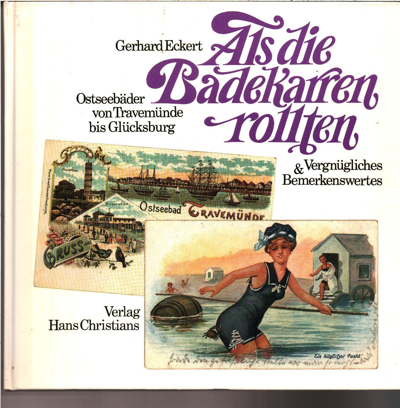 Als die Badekarren rollten. Ostseebäder von Travemünde bis Glücksburg. Vergnügliches & Bemerkenswertes. Books