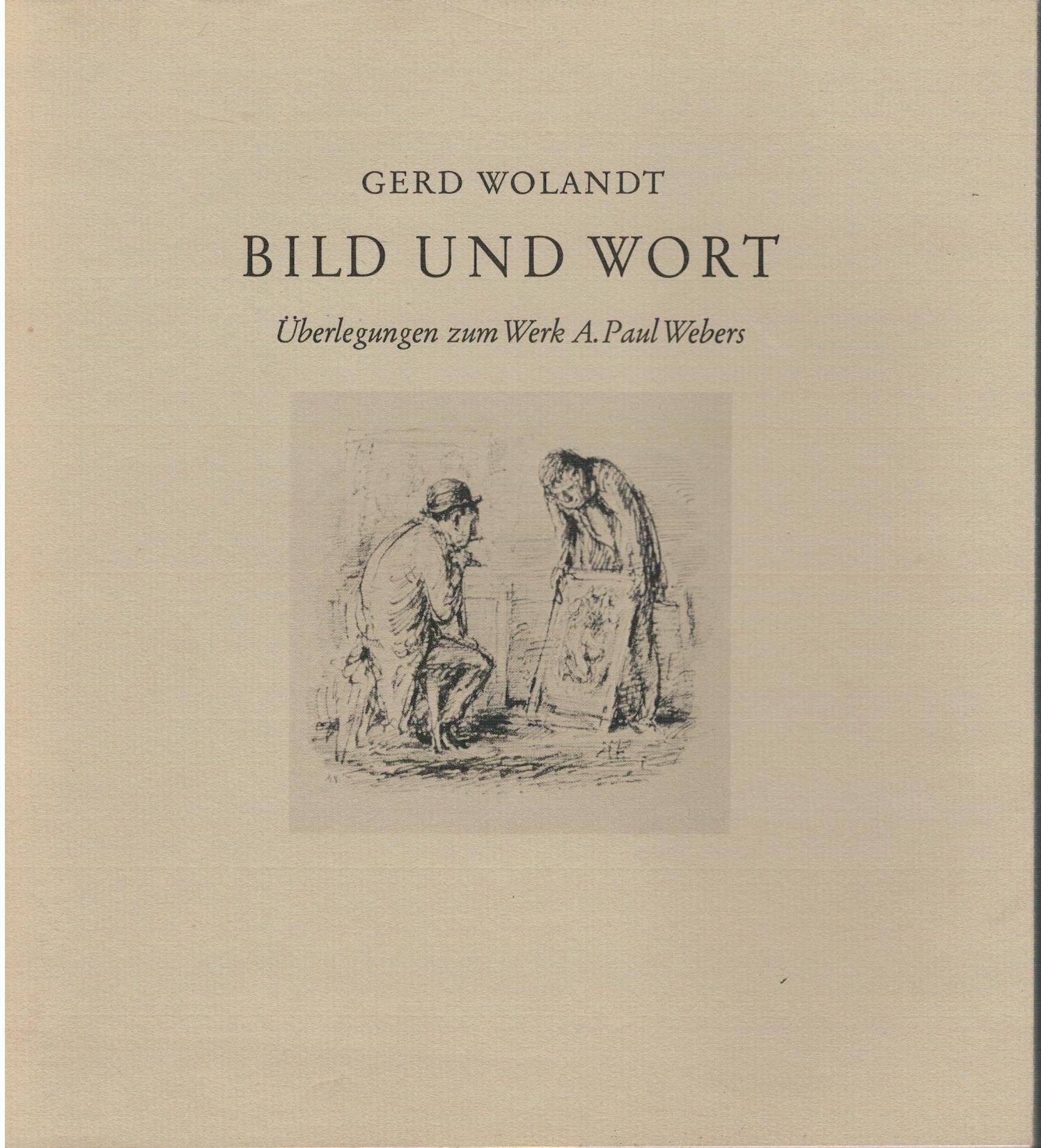 Bild und Wort. Überlegungen zum Werk A. Paul Webers Books