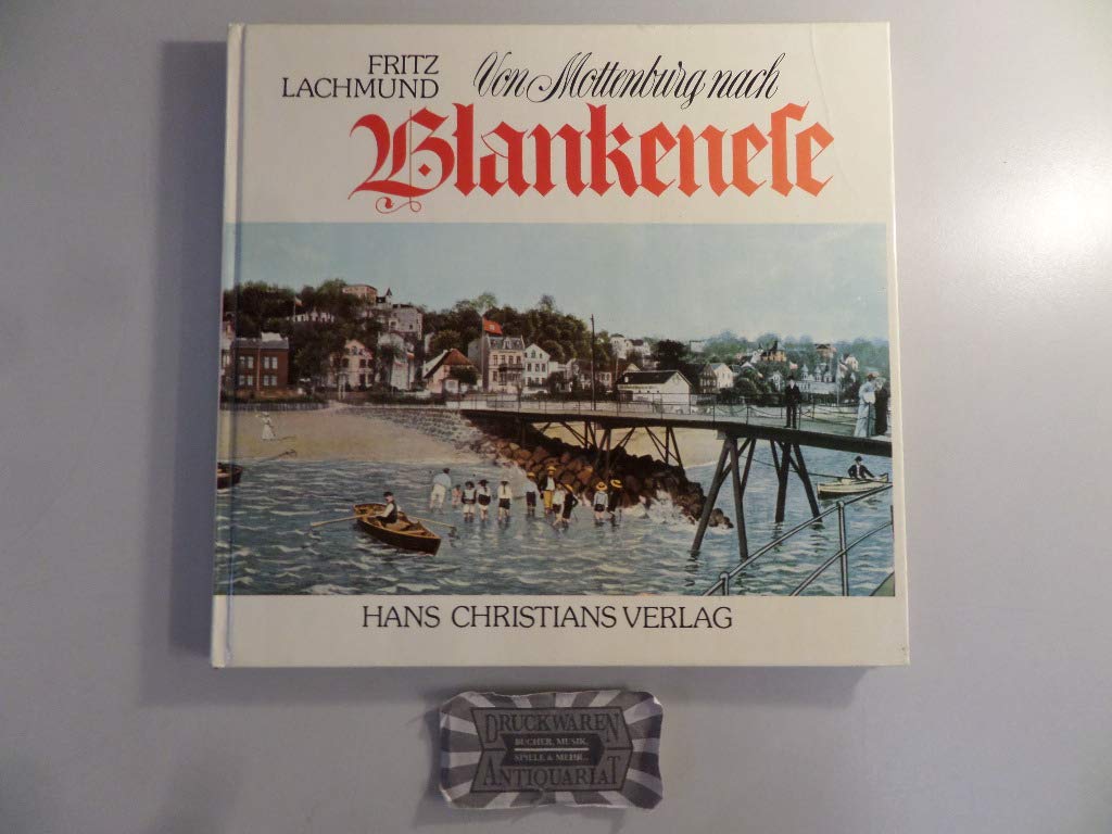 Von Mottenburg nach Blankenese. Die Elbvororte in alten Fotos und Bildpostkarten Politics & History