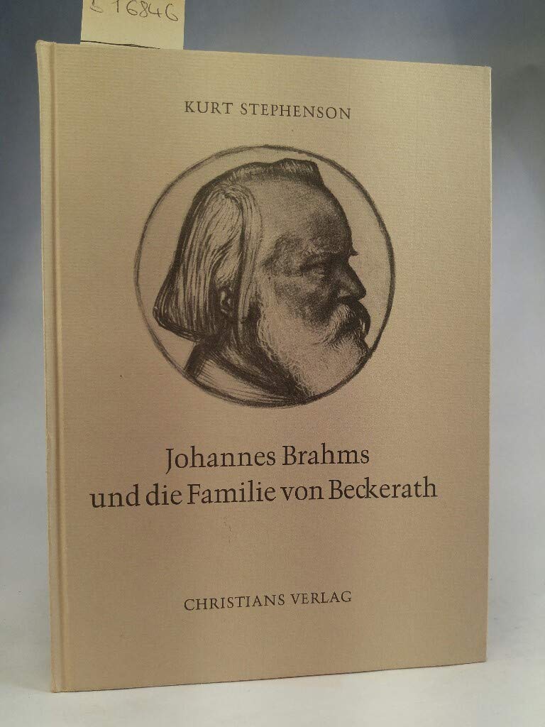 Johannes Brahms und die Familie von Beckerath: Mit unveröffentlichten Brahmsbriefen und den Bildern und Skizzen von Willy von Beckerath book