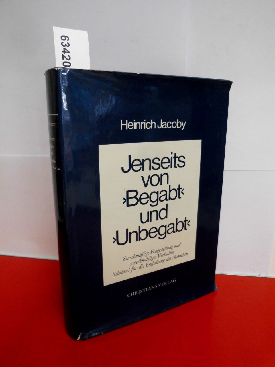 Jenseits von 'Begabt' und 'Unbegabt' - Zweckmäßige Fragestellung und zweckmäßiges Verhalten: Schlüssel für die Entfaltung des Menschen Social Sciences