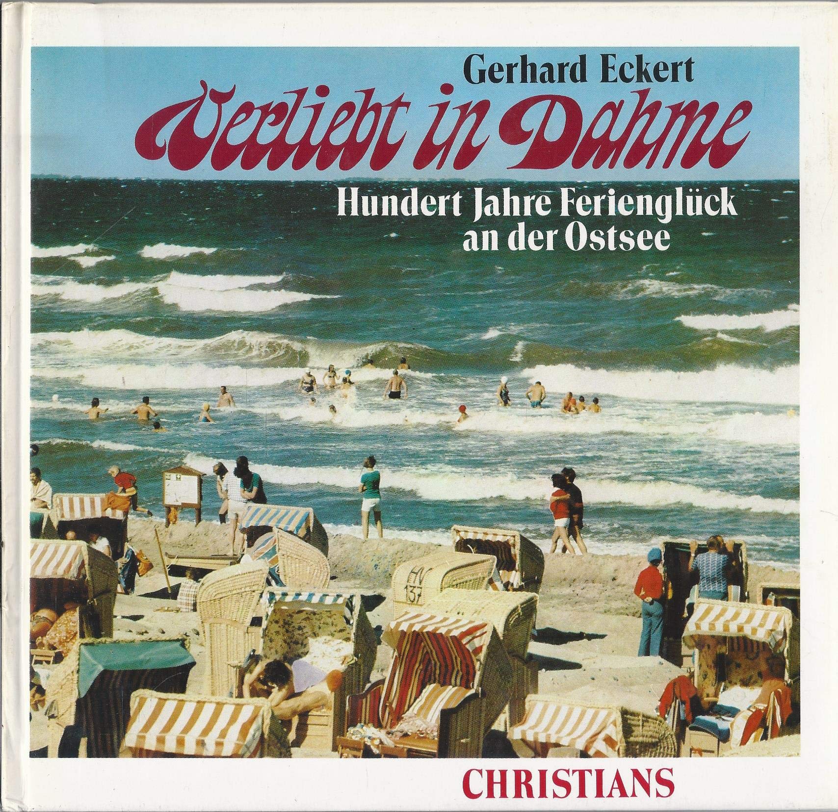 Verliebt in Dahme. Bunter Bilderbogen eines hundertjährigen Ostseebades Travel Books