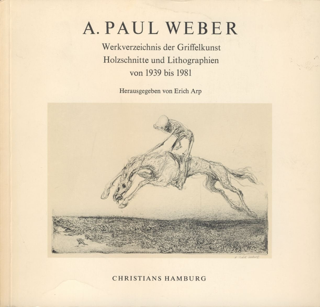 A. Paul Weber. Werkverzeichnis der Griffelkunst. Holzschnitte und Lithographien von 1939 bis 1981 Books
