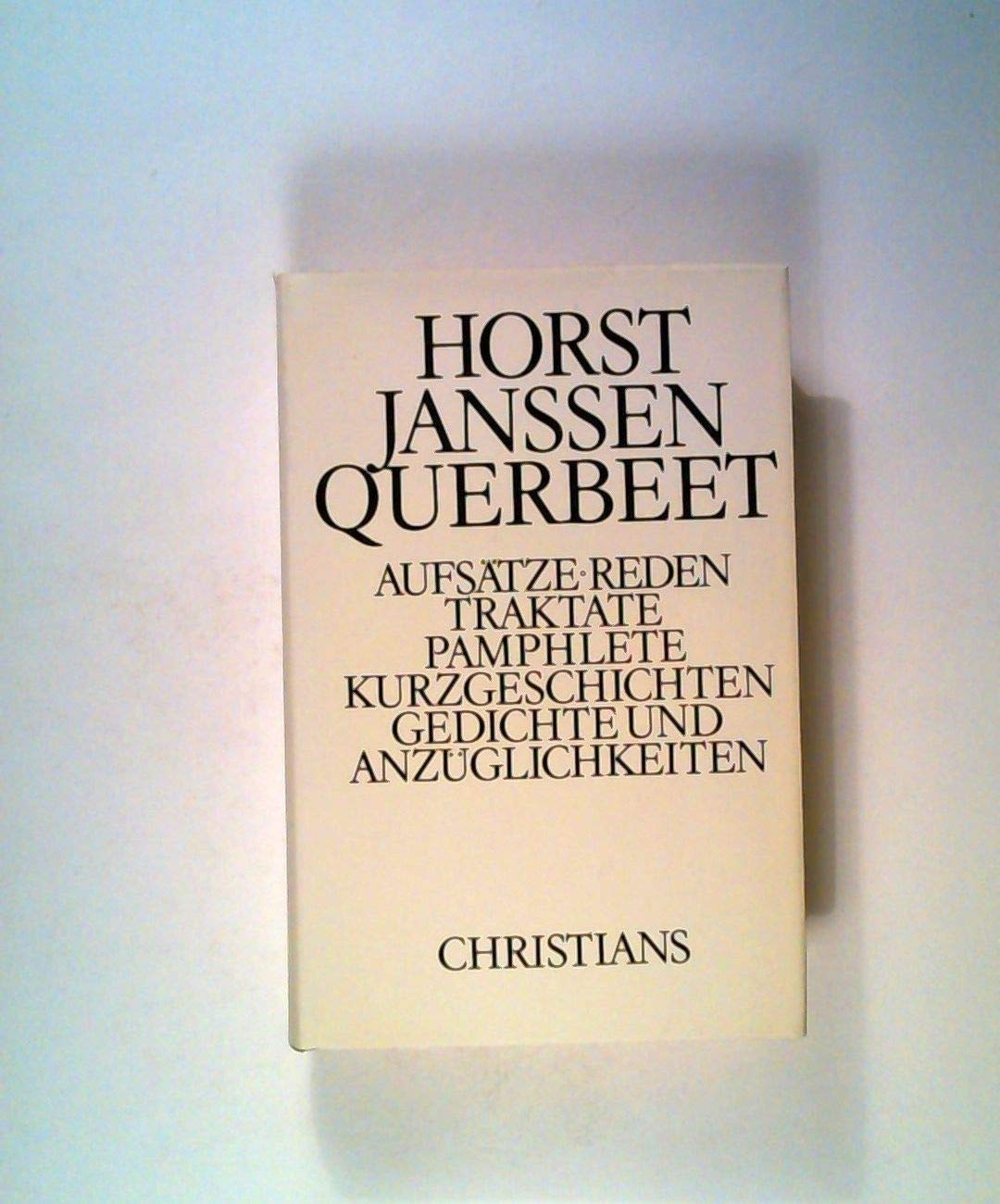 Querbeet. Aufsätze, Reden, Traktate, Pamphlete, Kurzgeschichten, Gedichte und Anzüglichkeiten Art & Literature Books