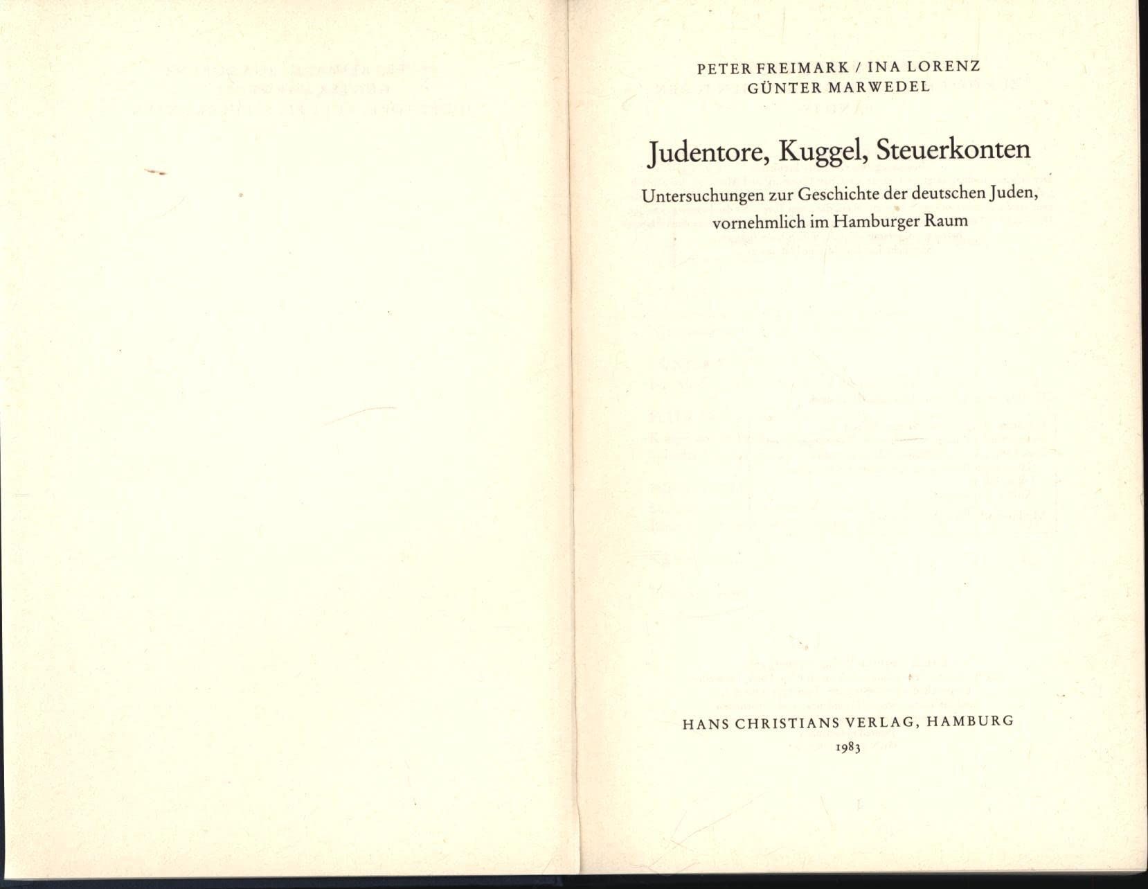 Judentore, Kuggel, Steuerkonten: Untersuchungen zur Geschichte der deutschen Juden, vornehmlich im Hamburger Raum (Hamburger Beiträge zur Geschichte der deutschen Juden) book