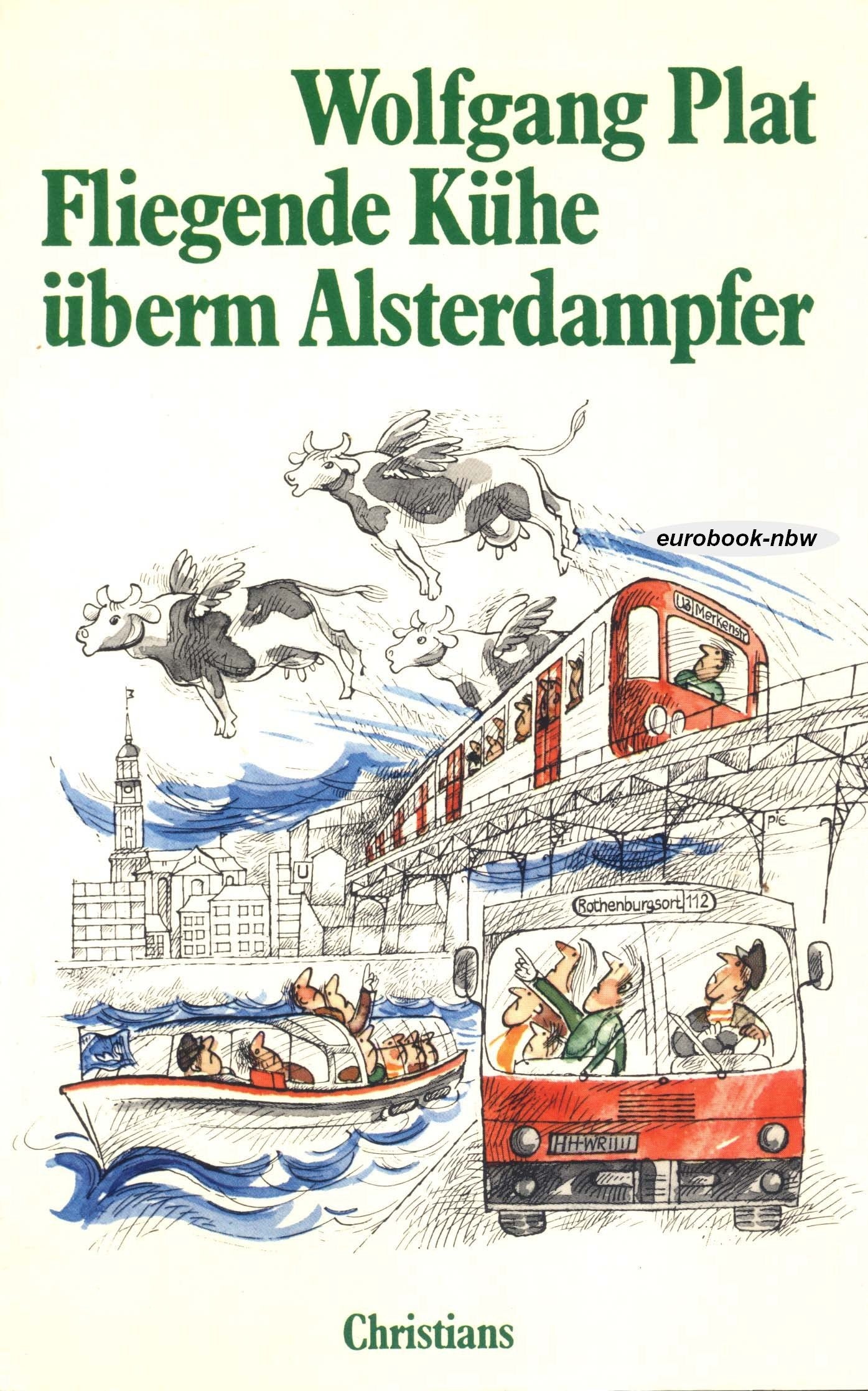 Fliegende Kühe überm Alsterdampfer. Heiteres und Ernstes von der HHA. Mit Zeichnungen von Jürgen Pieplow. book