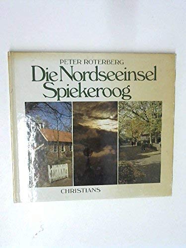 Die Nordseeinsel Spiekeroog. Vom Fischerdorf zum Nordseeheilbad Politics & History