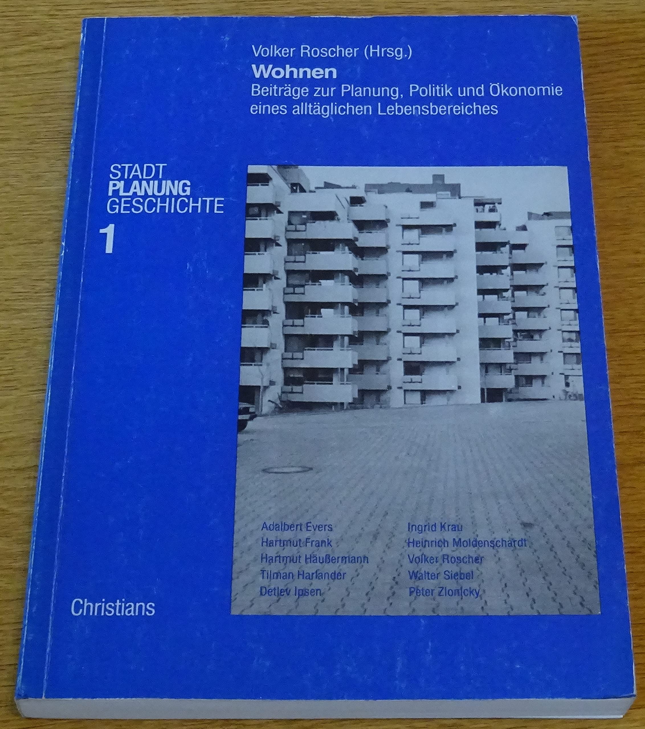 Wohnen - Beiträge zur Planung, Politik und Ökonomie eines alltäglichen Lebensbereiches Books