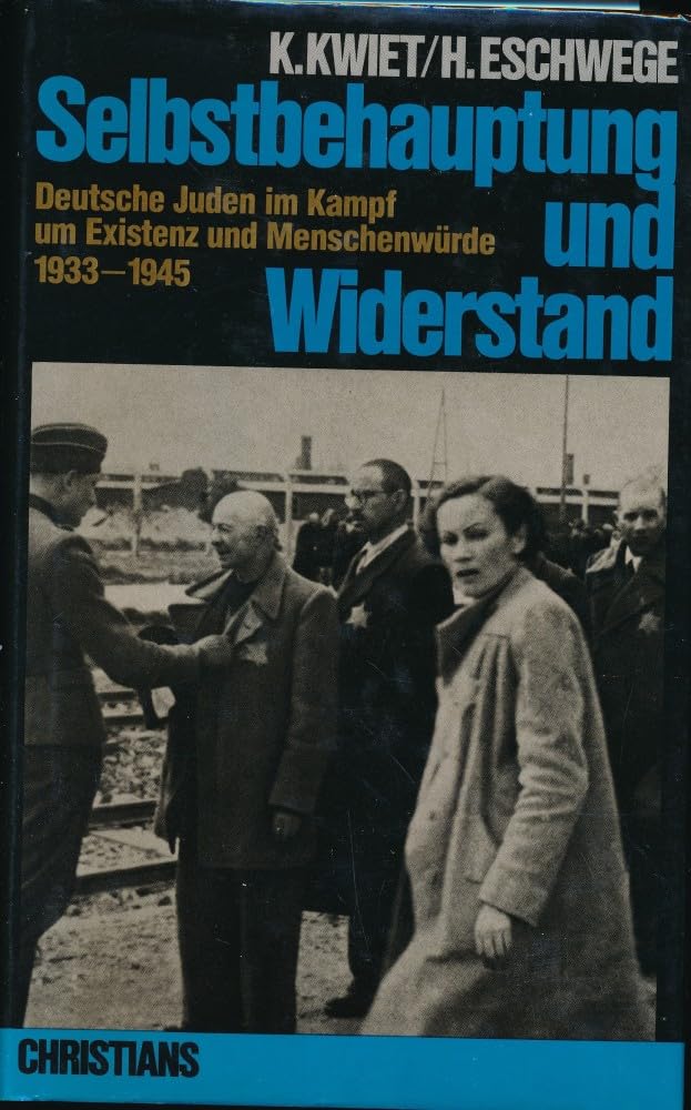 Selbstbehauptung und Widerstand. Deutsche Juden im Kampf um Existenz und Menschenwürde 1933-1945 Books