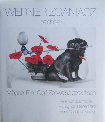 Werner Zganiacz zeichnet: Möpse, Eier, Golf. Zeitweise zeitkritisch Film, Art & Culture