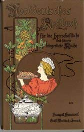 Norddeutsches Kochbuch für die herschaftliche, sowie für die feinere bürgerliche Küche Cooking & Enjoying