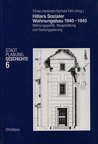 Hitlers Sozialer Wohnungsbau 1940 - 45. Wohnungspolitik, Baugestaltung und Siedlungsplanung Books