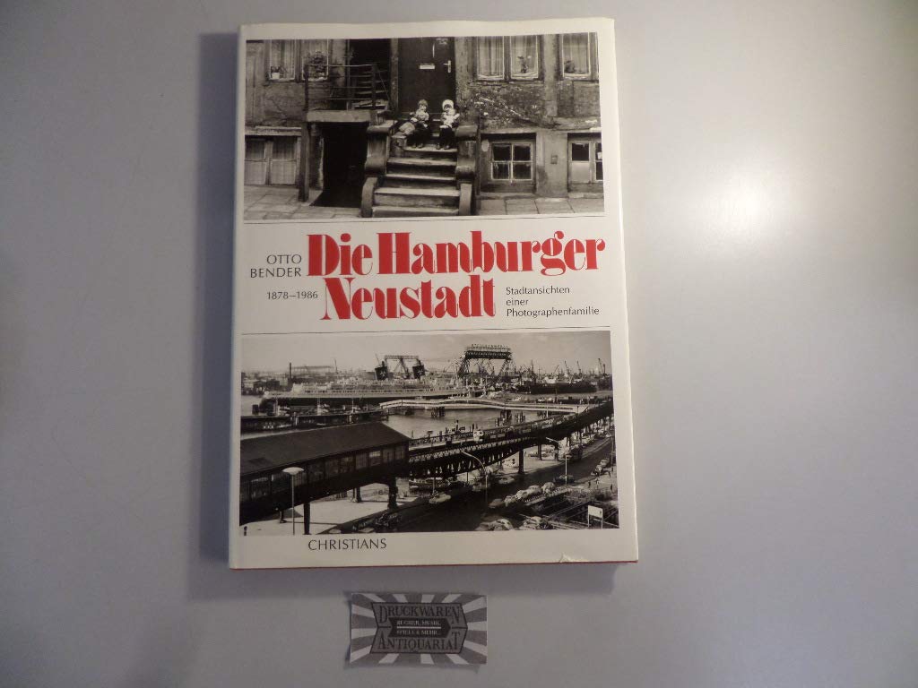 Die Hamburger Neustadt 1878 - 1986. Stadtansichten einer Photographenfamilie Books
