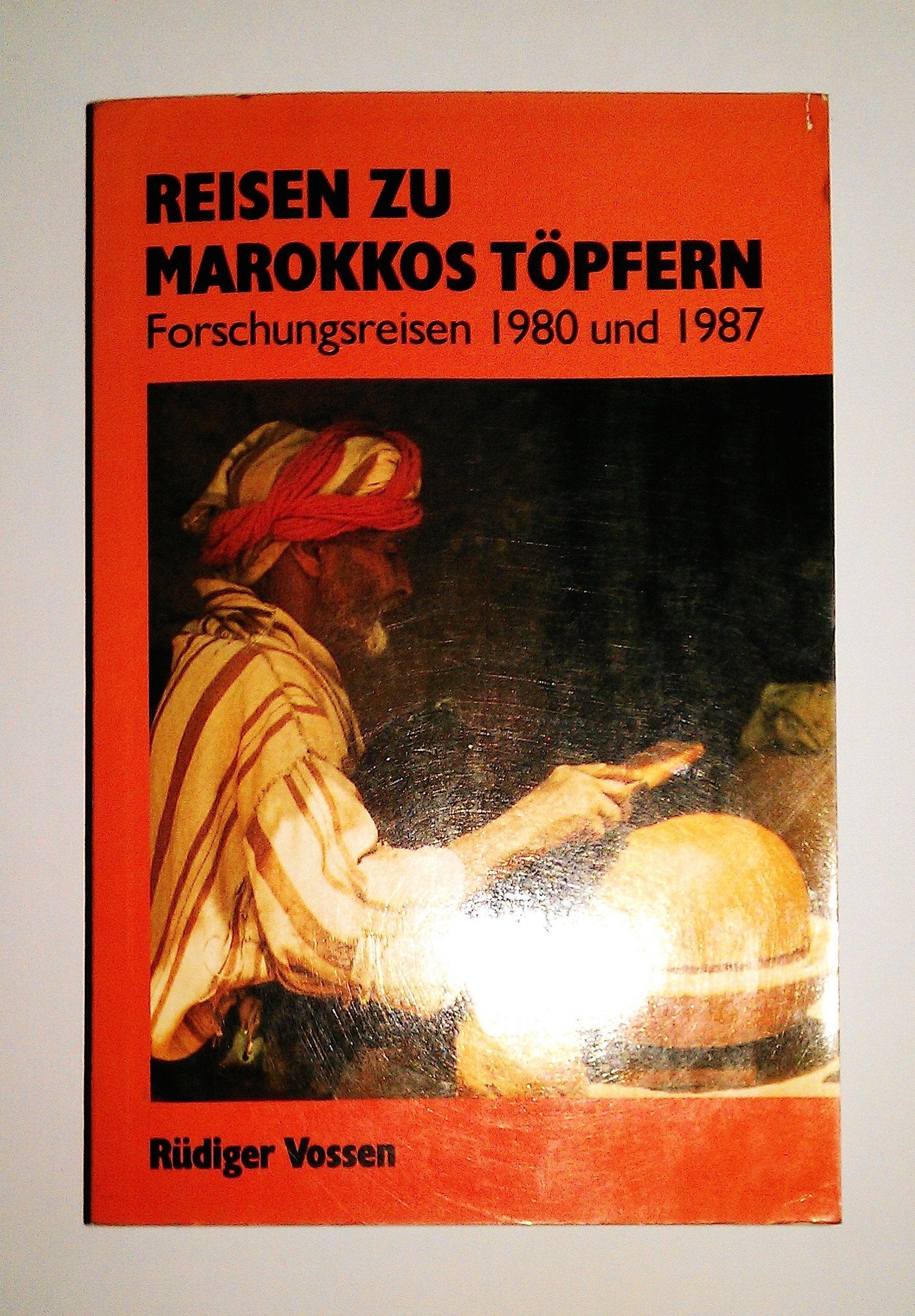 Reisen zu Marokkos Töpfern. Forschungsreisen 1980 und 1987 Social Sciences