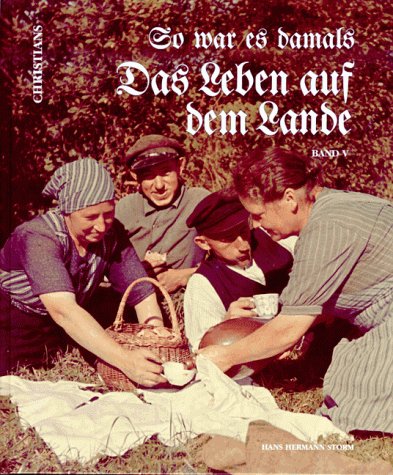 So war es damals, Das Leben auf dem Lande, Bd.5 Politics & Society
