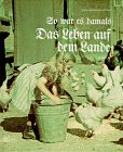Product Image: So war es damals, Das Leben auf dem Lande, Bd.4
