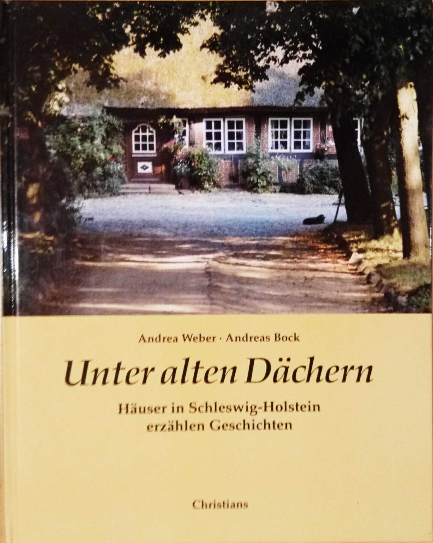 Unter alten Dächern. Häuser in Schleswig- Holstein erzählen Geschichten Memories