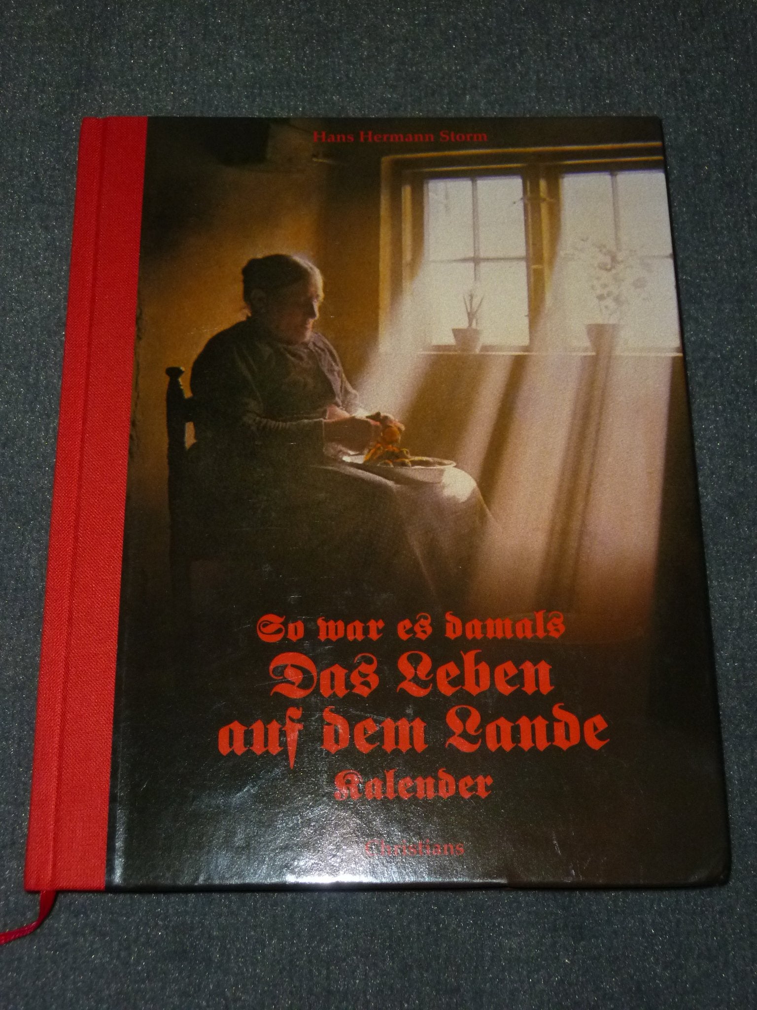 So war es damals. Das Leben auf dem Lande. Immerwährender Kalender Books